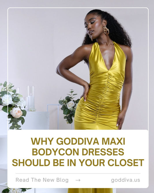 Why Goddiva Maxi Bodycon Dresses Should Be in Your Closet