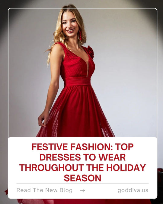 Festive Fashion: Top Dresses to Wear Throughout the Holiday Season