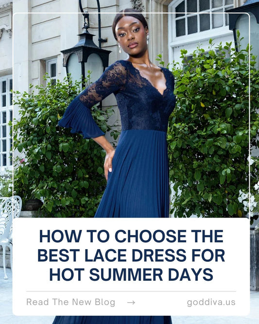 How to Choose the Best Lace Dress for Hot Summer Days