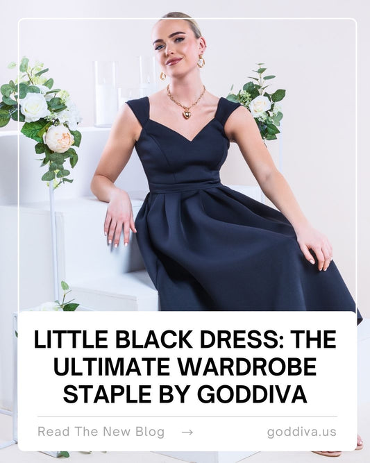 Little Black Dress: The Ultimate Wardrobe Staple by Goddiva