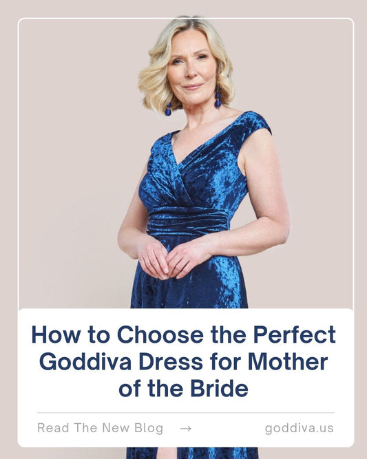 How to Choose the Perfect Goddiva Dress for Mother of the Bride