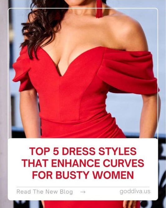 Top 5 Dress Styles That Enhance Curves for Busty Women