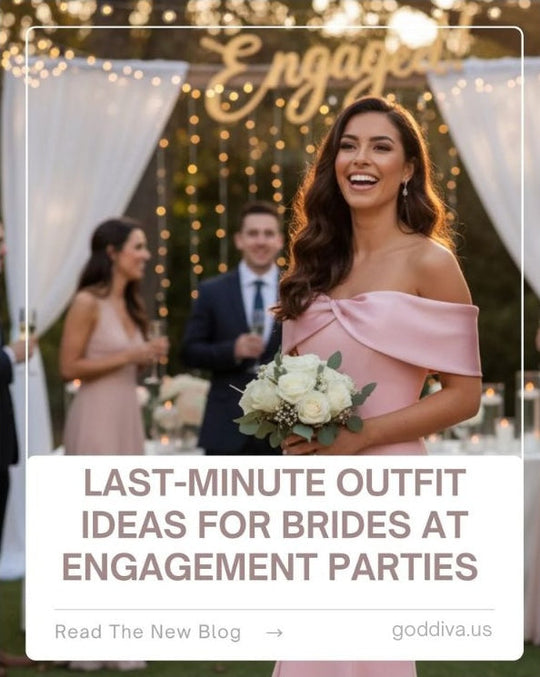 Last-Minute Outfit Ideas for Brides at Engagement Parties
