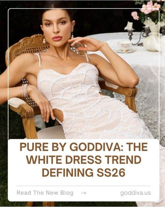 Pure by Goddiva: The White Dress Trend Defining SS26